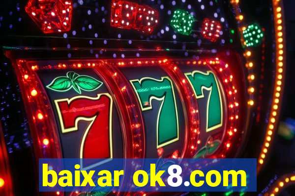 baixar ok8.com